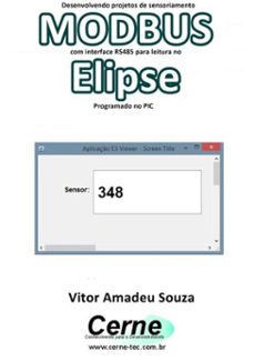 desenvolvendo projetos de sensoriamento  modbus com interface rs485 para leitura no  elipse programado no pic (ebook)-vitor amadeu souza-3410002765383