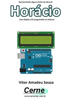 apresentando alguns titulos da obra de horacio com display lcd programado no arduino (ebook)-vitor amadeu souza-3410003416383