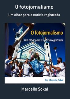 o fotojornalismo (ebook)-marcello sokal-3410003856783