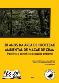 20 anos da área de proteção ambiental de macaé de cima (ebook)-guilherme hissa villas boas; cristiane passos mattos de (orgs)-3410004044783
