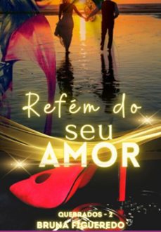 refem do seu amor - quebrados 2 (ebook)-bruna figueredo-3410005150483