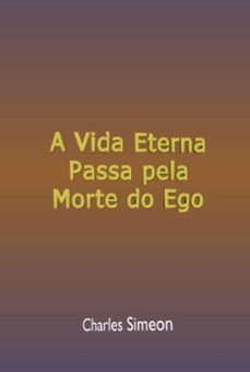 a vida eterna passa pela morte do ego (ebook)-silvio dutra-3410005482683