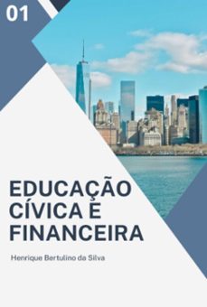 educaço civica e financeira (ebook)-henrique bertulino da silva-3410006179483