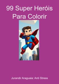 99 super herois para colorir (ebook)-jurandir araguaia-3410006597683