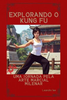 explorando o kung fu (ebook)-leandro lee-3410006776583