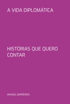 a vida diplomatica (ebook)-manuel barreiros-3410006948683