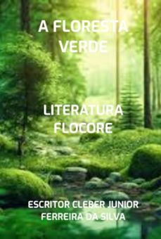 a floresta verde (ebook)-escritor cleber junior ferreira da silva-3410007085783