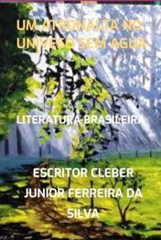 um atronalta no univeso sem agua (ebook)-escritor cleber junior ferreira da silva-3410007189283
