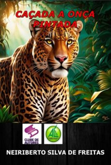 caçada a onça pintada (ebook)-neiriberto silva de freitas-3410007728383
