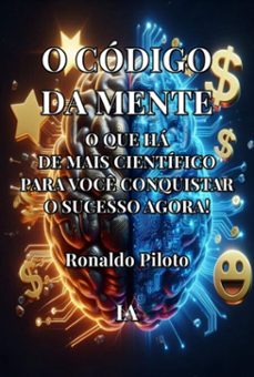 o codigo da mente  o que ha de mais cientifico para voce conquistar o sucesso agora! (ebook)-ronaldo piloto-3410007875483
