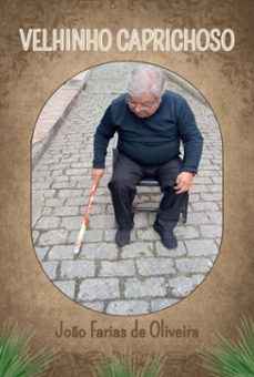 velhinho caprichoso (ebook)-joão farias de oliveira-3410008502883