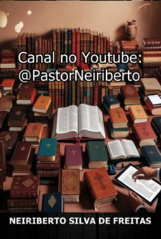 canal no youtube: @pastorneiriberto (ebook)-neiriberto silva de freitas-3410008562283