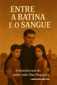 entre a batina e o sangue (ebook)-lidenilson delfino-3410008709183