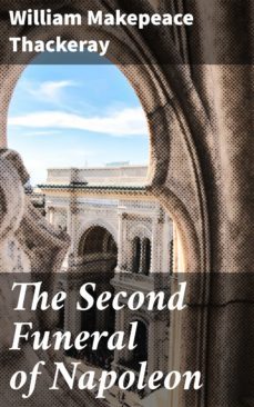the second funeral of napoleon (ebook)-william makepeace thackeray-4057664582683