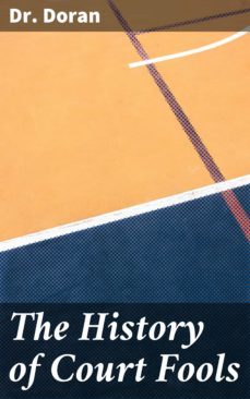 the history of court fools (ebook)-dr. doran-4057664604583