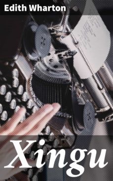 xingu (ebook)-edith wharton-4057664626783
