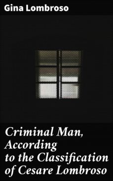 criminal man, according to the classification of cesare lombroso (ebook)-4057664653383