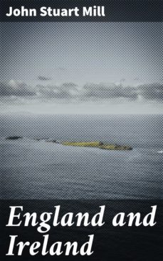 england and ireland (ebook)-john stuart mill-4064066066383