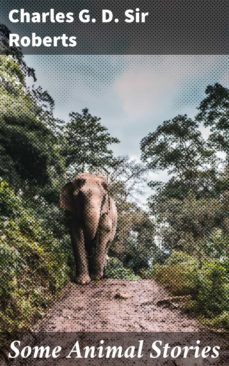 some animal stories (ebook)-charles g. d., sir roberts-4064066094683
