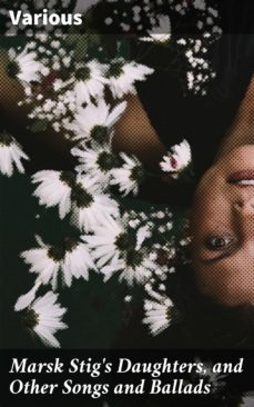 marsk stig's daughters, and other songs and ballads (ebook)-4064066146283