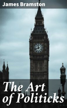 the art of politicks (ebook)-james bramston-4064066186883