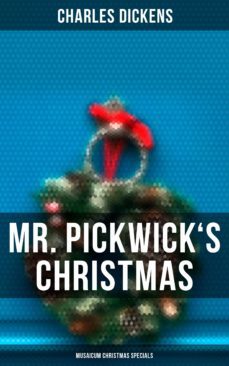 mr. pickwick's christmas (musaicum christmas specials) (ebook)-charles dickens-4064066308483
