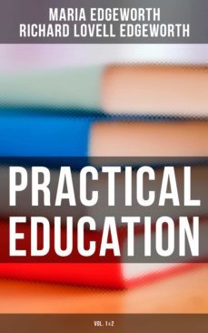 practical education (vol.1&amp;2) (ebook)-maria edgeworth-richard lovell edgeworth-4064066381783