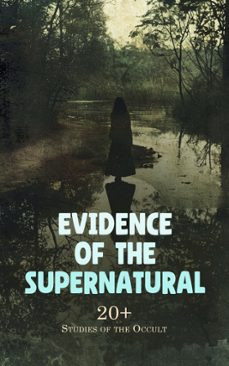 evidence of the supernatural: 20+ studies of the occult (ebook)-4066339593183