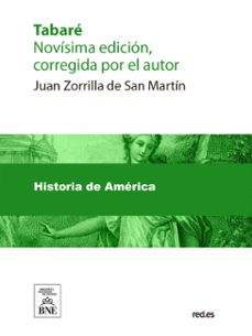 tabare novisima edicion, corregida por el autor ; la leyenda patria (ebook)-juan zorrilla de san martín-4099995488883