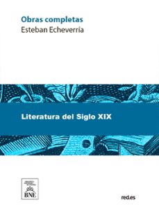 obras completas (ebook)-esteban echeverria-4099995489583