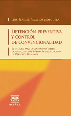 detencion preventiva y control de convencionalidad (ebook)-luis blaimir palacios mosquera-4099995593983