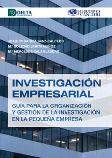 investigacion empresarial: guia para la organizacion y gestion de la investigacion en la pequeña empresa (ebook)-joaquin garcia-4099995623383
