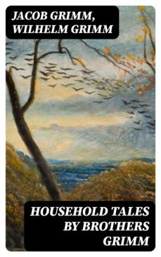 household tales by brothers grimm (ebook)-jacob grimm-wilhelm grimm-8596547021483