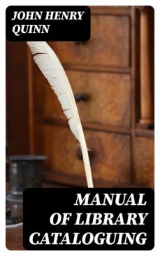 manual of library cataloguing (ebook)-john henry quinn-8596547305583