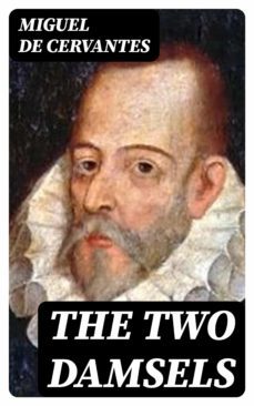 the two damsels (ebook)-miguel de cervantes saavedra-8596547316183
