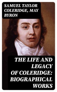 the life and legacy of coleridge: biographical works (ebook)-ernest bramah-8596547395683
