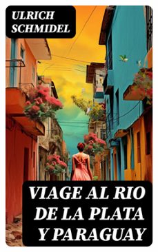 viage al rio de la plata y paraguay (ebook)-ulrich schmidel-8596547715283