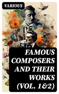 famous composers and their works (vol. 1&amp;2) (ebook)-8596547722083