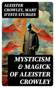 mysticism &amp; magick of aleister crowley (ebook)-aleister crowley-mary d'este sturges-8596547727583