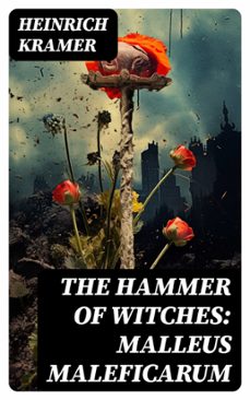 the hammer of witches: malleus maleficarum (ebook)-heinrich kramer-8596547752783