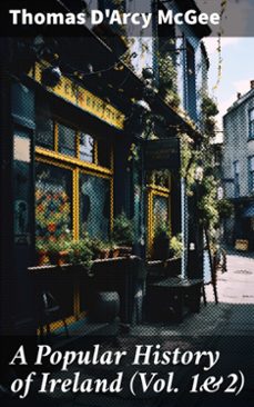 a popular history of ireland (vol. 1&amp;2) (ebook)-thomas d'arcy mcgee-8596547775683