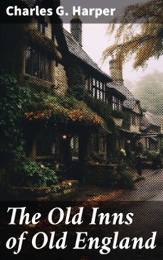 the old inns of old england (ebook)-charles g. harper-8596547781783