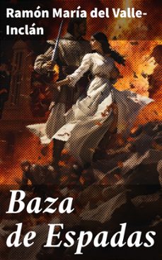 baza de espadas (ebook)-ramon maria del valle inclan-8596547816683