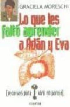 lo que les falto aprender a adan y eva: recursos para vivir en pa reja-graciela moreschi-9789500825788