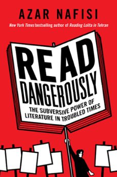 read dangerously (ebook)-azar nafisi-9780062947383