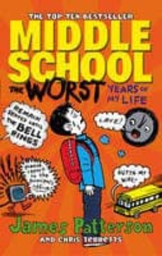 middle school: the worst years of my life: (middle school 1)-james patterson-9780099596783