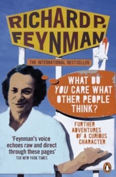 what do you care what other people think?-richard p. feynman-9780141030883