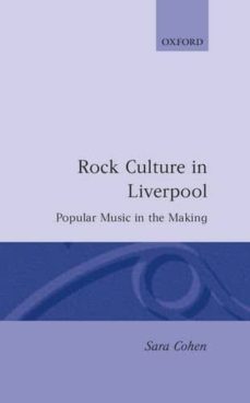 rock culture in liverpool: popular music in the making-sara cohen-9780198161783