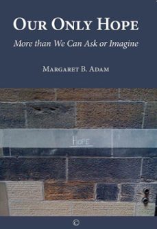our only hope (ebook)-margaret b adam-9780227902783