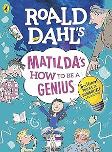 roald dahl s matilda s how to be a genius: brilliant tricks to bamboozle grown-ups-9780241371183